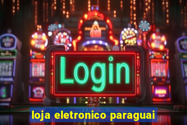 loja eletronico paraguai